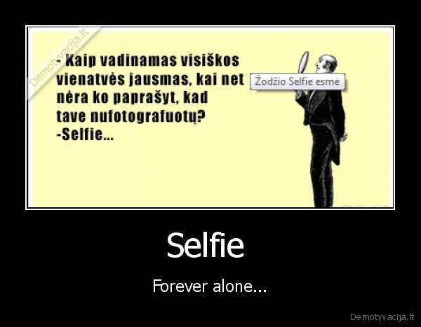 Selfie  - Forever alone...