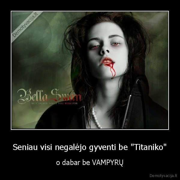 Seniau visi negalėjo gyventi be "Titaniko" - o dabar be VAMPYRŲ