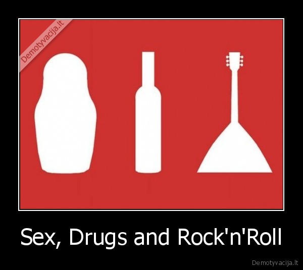 Sex, Drugs and Rock'n'Roll - 