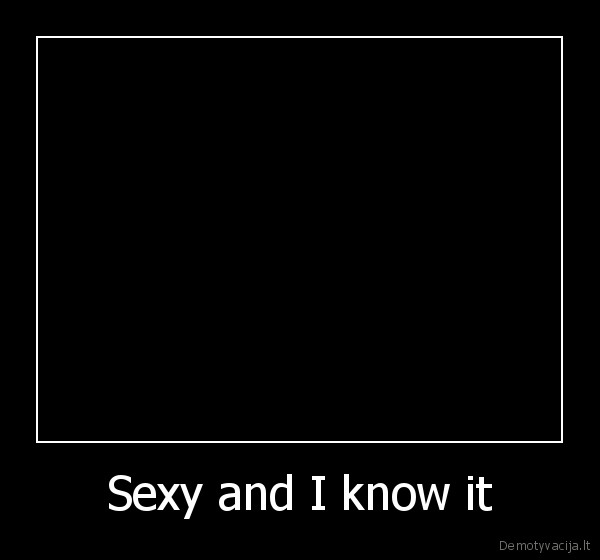 Sexy and I know it - 