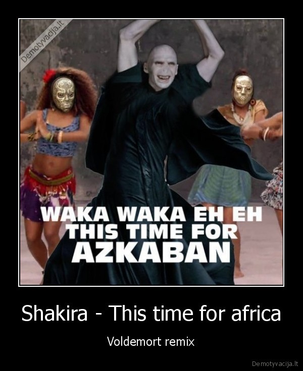 Shakira - This time for africa - Voldemort remix