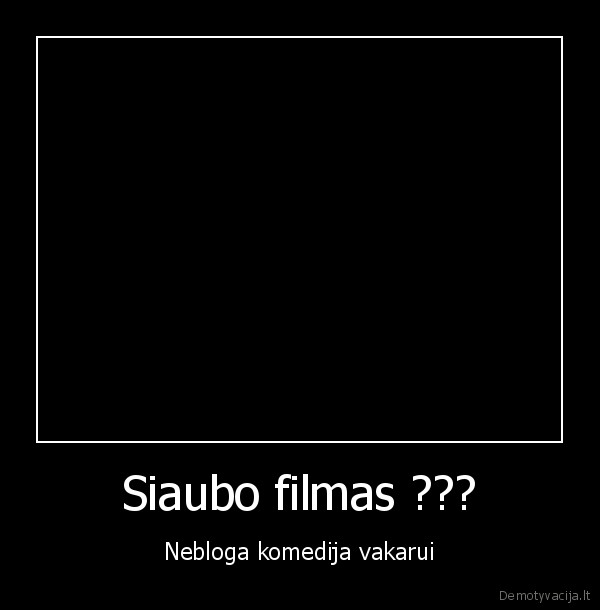 Siaubo filmas ??? - Nebloga komedija vakarui