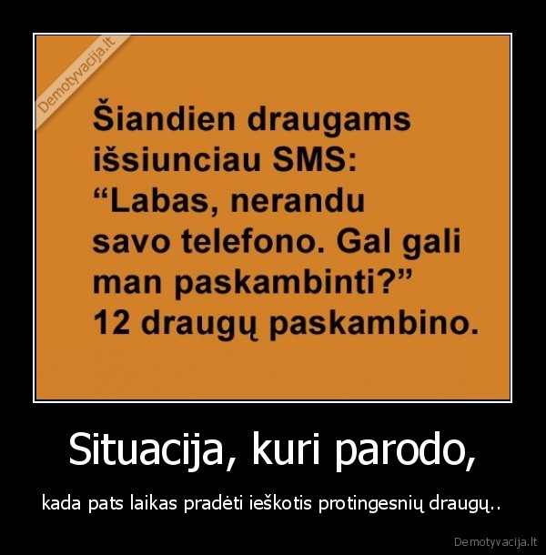 Situacija, kuri parodo, - kada pats laikas pradėti ieškotis protingesnių draugų..