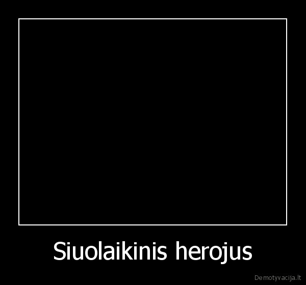 Siuolaikinis herojus