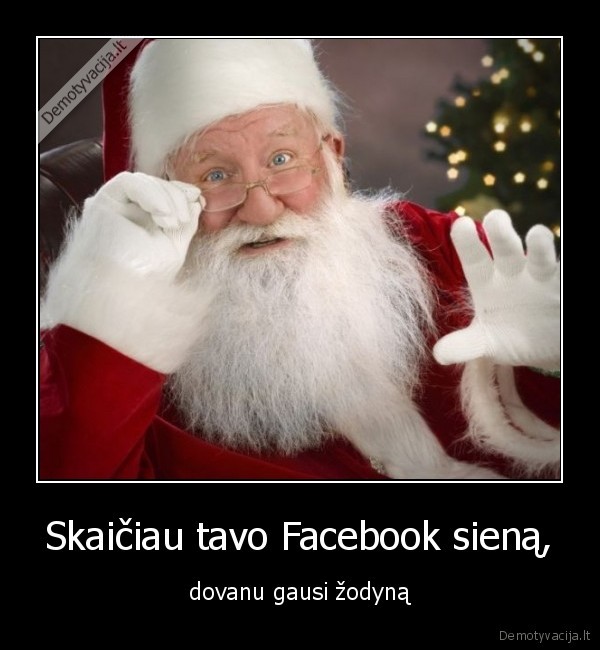 Skaičiau tavo Facebook sieną, - dovanu gausi žodyną