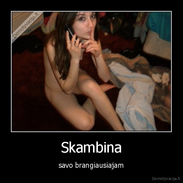 Skambina - savo brangiausiajam