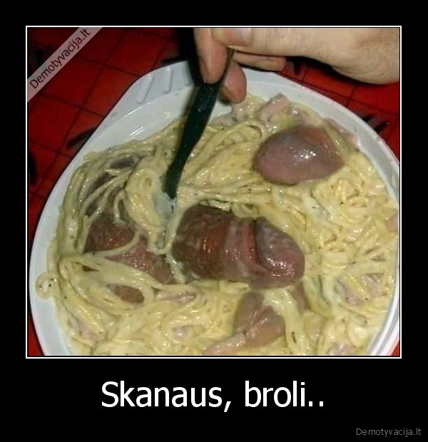 Skanaus, broli.. - 