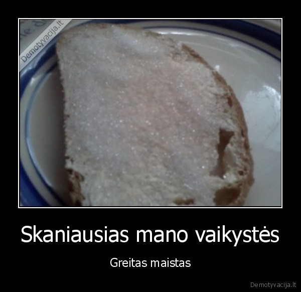 Skaniausias mano vaikystės - Greitas maistas