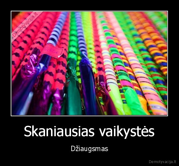 Skaniausias vaikystės - Džiaugsmas