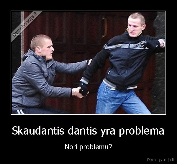 Skaudantis dantis yra problema - Nori problemu?