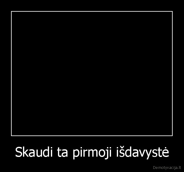 Skaudi ta pirmoji išdavystė - 