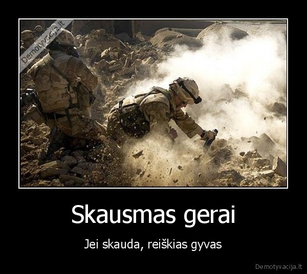 Skausmas gerai - Jei skauda, reiškias gyvas