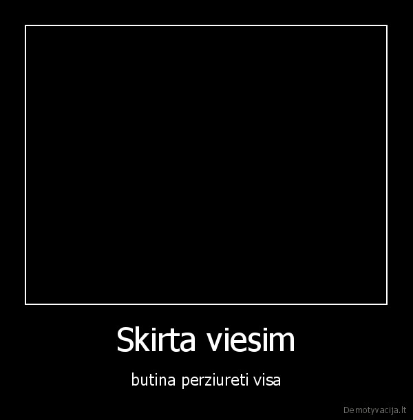 Skirta viesim - butina perziureti visa