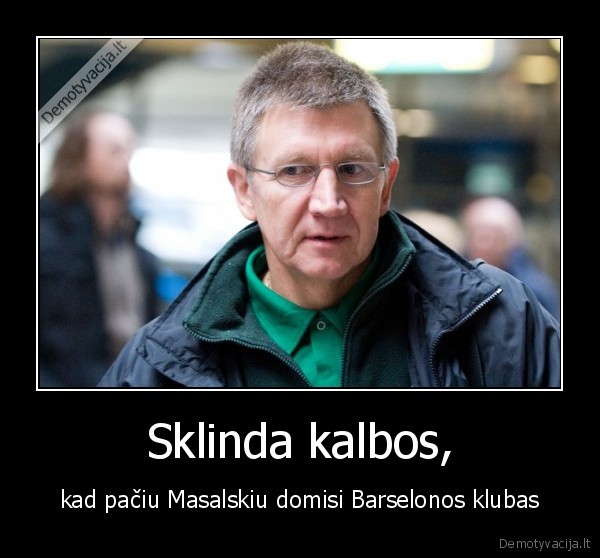 Sklinda kalbos, - kad pačiu Masalskiu domisi Barselonos klubas