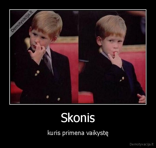 Skonis - kuris primena vaikystę