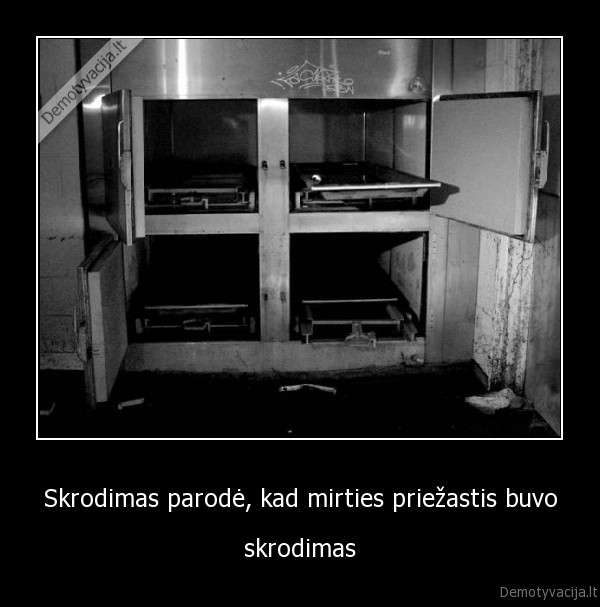 Skrodimas parodė, kad mirties priežastis buvo - skrodimas