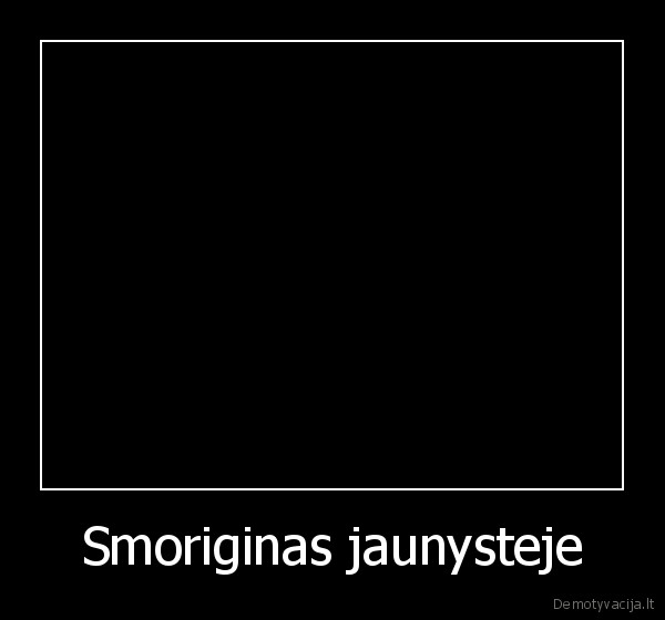 Smoriginas jaunysteje - 