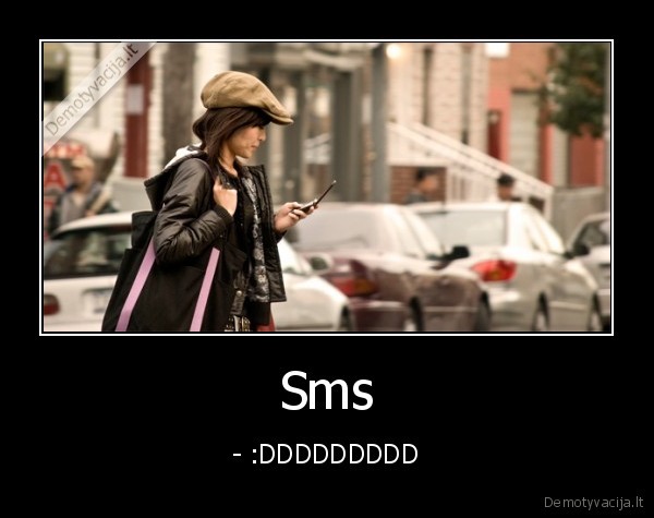 Sms - - :DDDDDDDDD