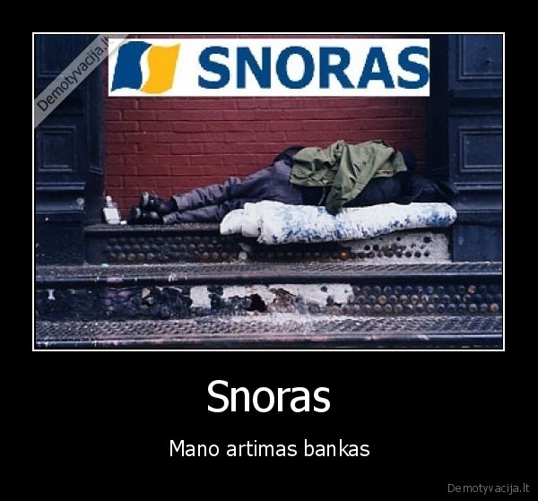 Snoras - Mano artimas bankas