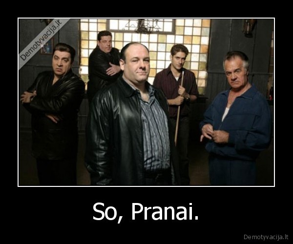 So, Pranai. - 