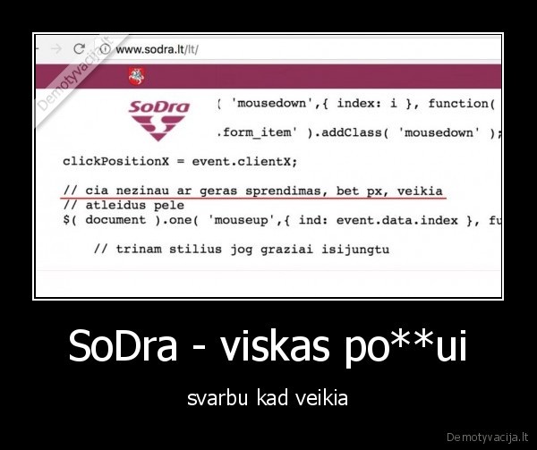 SoDra - viskas po**ui - svarbu kad veikia