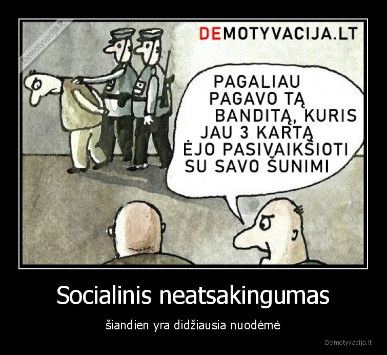 Socialinis neatsakingumas - šiandien yra didžiausia nuodėmė