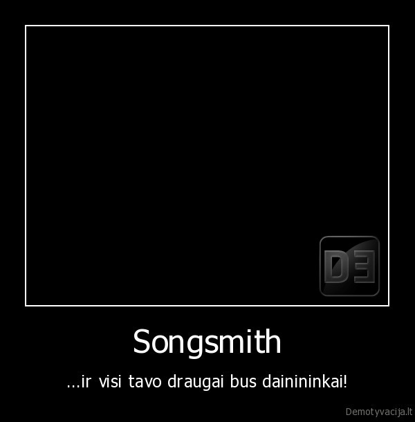 Songsmith - ...ir visi tavo draugai bus dainininkai!