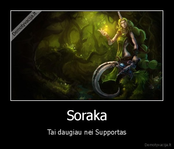 Soraka - Tai daugiau nei Supportas