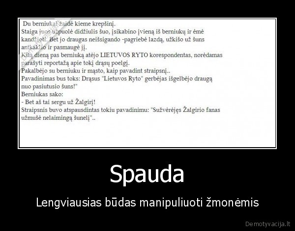 Spauda - Lengviausias būdas manipuliuoti žmonėmis