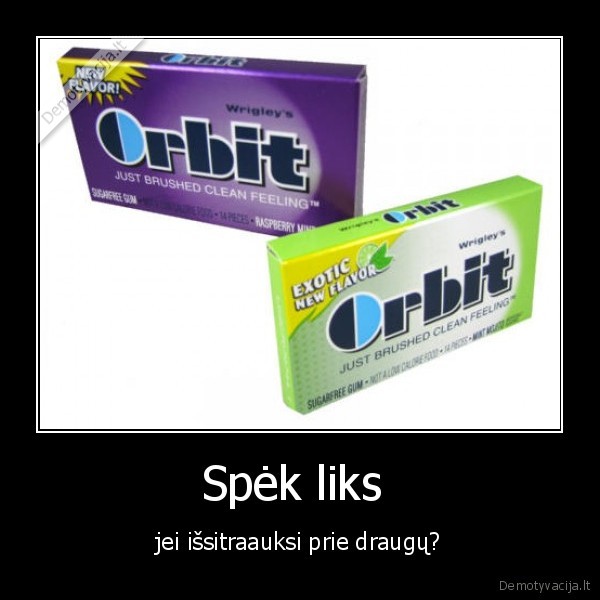 Spėk liks  - jei išsitraauksi prie draugų?