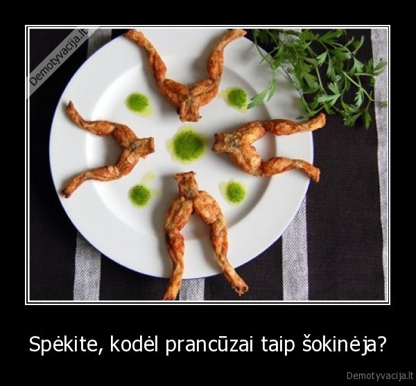 Spėkite, kodėl prancūzai taip šokinėja? - 