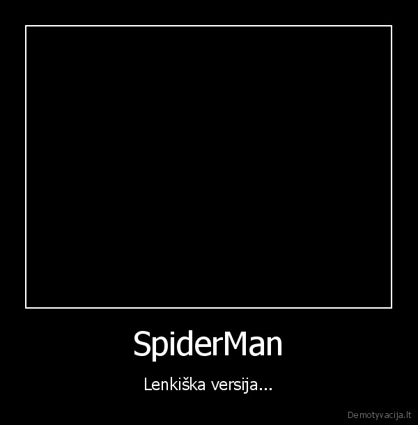 SpiderMan - Lenkiška versija...