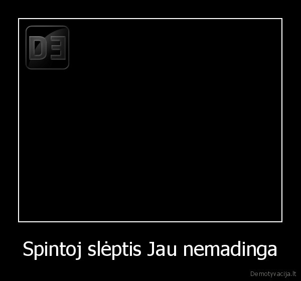 Spintoj slėptis Jau nemadinga - 