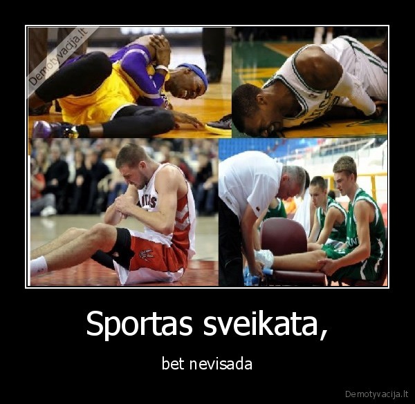 Sportas sveikata, - bet nevisada