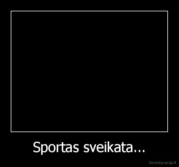 Sportas sveikata...