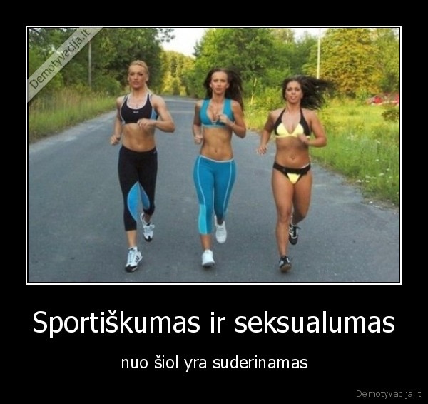 Sportiškumas ir seksualumas - nuo šiol yra suderinamas