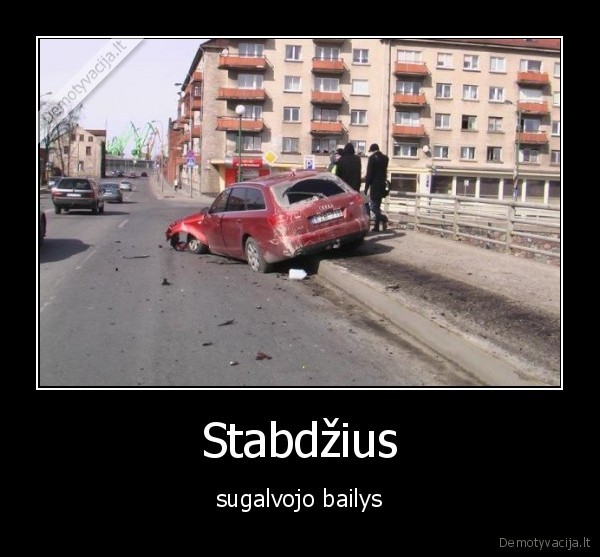 Stabdžius - sugalvojo bailys