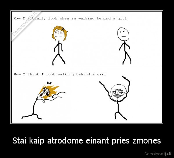 Stai kaip atrodome einant pries zmones - 