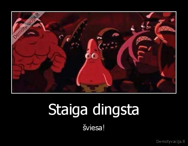 Staiga dingsta - šviesa!