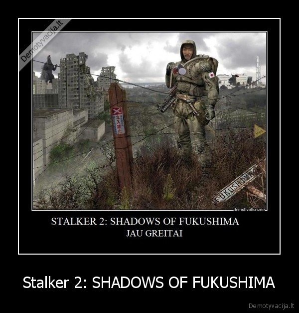 Stalker 2: SHADOWS OF FUKUSHIMA - 