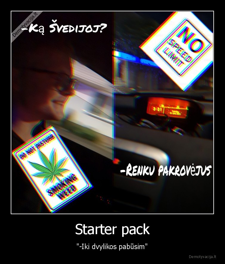 Starter pack - "-Iki dvylikos pabūsim"