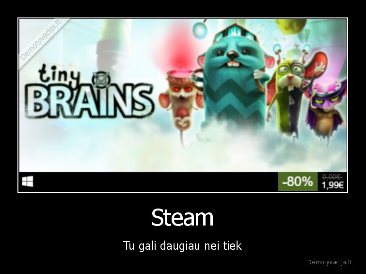 Steam - Tu gali daugiau nei tiek