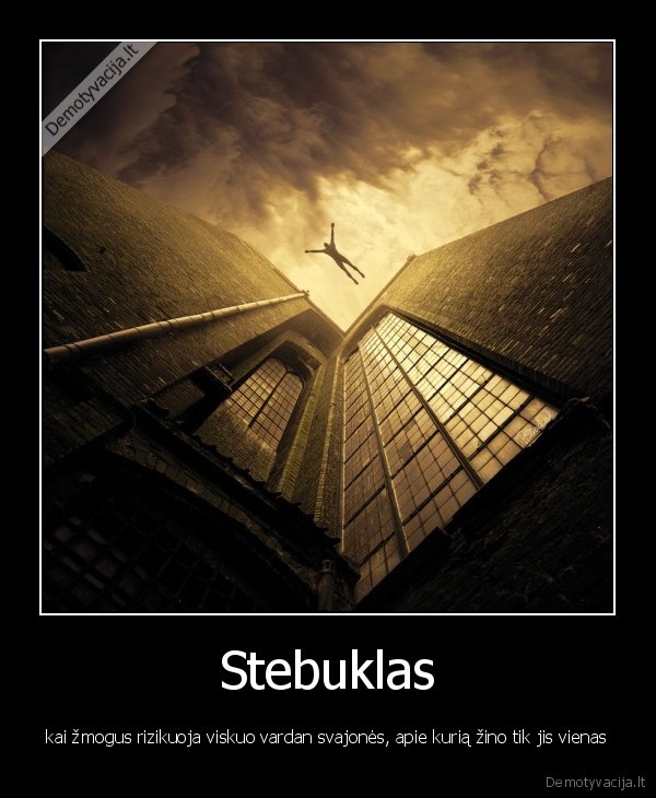 Stebuklas - kai žmogus rizikuoja viskuo vardan svajonės, apie kurią žino tik jis vienas