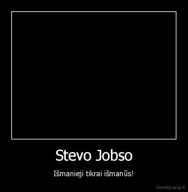 Stevo Jobso - Išmanieji tikrai išmanūs!