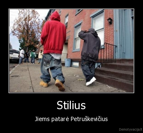 Stilius - Jiems patarė Petruškevičius