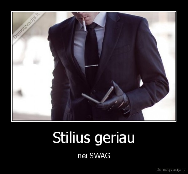 Stilius geriau - nei SWAG