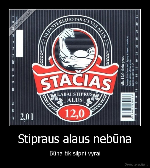 Stipraus alaus nebūna - Būna tik silpni vyrai