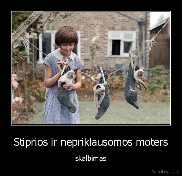 Stiprios ir nepriklausomos moters - skalbimas