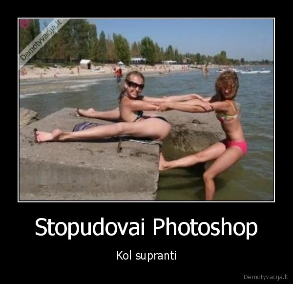 Stopudovai Photoshop - Kol supranti