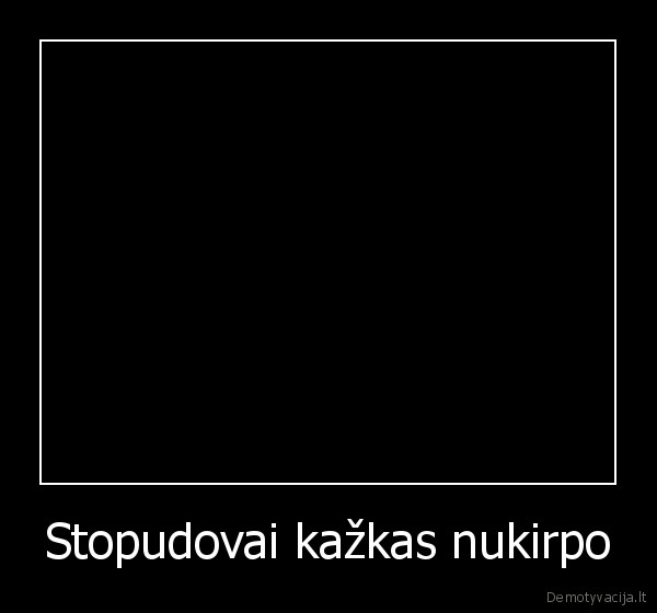 Stopudovai kažkas nukirpo - 